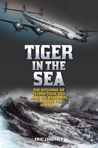 Паперова книга «Tiger in the Sea: The Ditching of Flying Tiger 923 and the Desperate Struggle for Survival», автор Ерік Лінднер - фото №1