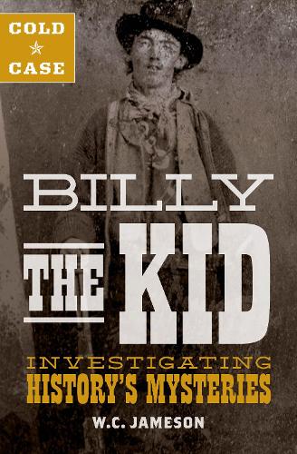 Бумажная книга «Cold Case: Billy the Kid: Investigating History's Mysteries», автор У.К. Джеймсон - фото №1