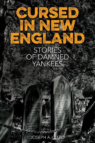 Бумажная книга «Cursed in New England: More Stories of Damned Yankees», автор Джозеф А. Ситро - фото №1