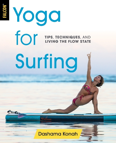 Бумажная книга «Yoga for Surfing: Tips, Techniques, and Living the Flow State», автор Дашама Конах - фото №1
