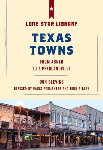 Бумажная книга «Texas Towns: From Abner to Zipperlandville», автор Дон Блевинс - фото №1