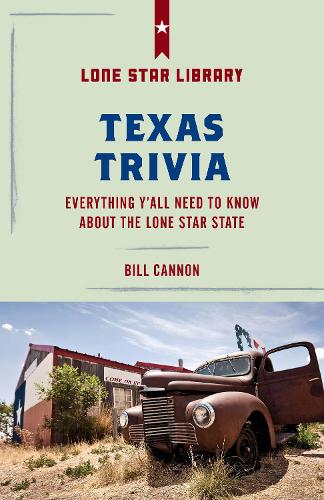 Бумажная книга «Texas Trivia: Everything Y'all Need to Know about the Lone Star State», автор Билл Кэннон - фото №1