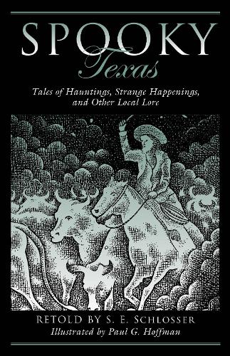 Бумажная книга «Spooky Texas: Tales Of Hauntings, Strange Happenings, And Other Local Lore», автор С. Е. Шлоссер - фото №1
