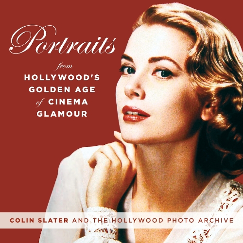 Бумажная книга «Portraits from Hollywood's Golden Age of Glamour», автор Колин Слейтер и Голливудский фотоархив - фото №1