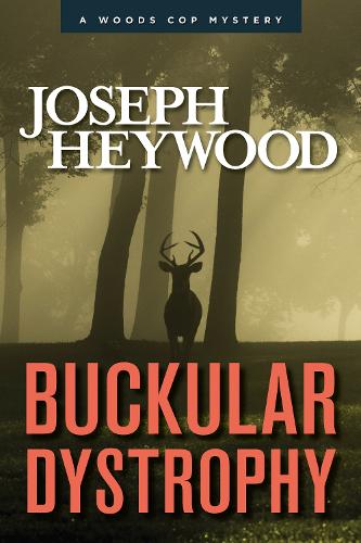 Бумажная книга «Buckular Dystrophy: A Woods Cop Mystery», автор Джозеф Хейвуд - фото №1