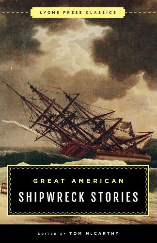 Бумажная книга «Great American Shipwreck Stories: Lyons Press Classics», автор Том Маккарти - фото №1