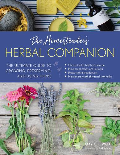 Бумажная книга «The Homesteader's Herbal Companion: The Ultimate Guide to Growing, Preserving, and Using Herbs», автор Эми К. Фьюэлл - фото №1