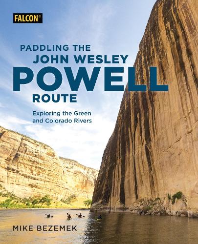 Бумажная книга «Paddling the John Wesley Powell Route: Exploring the Green and Colorado Rivers», автор Майк Беземек - фото №1