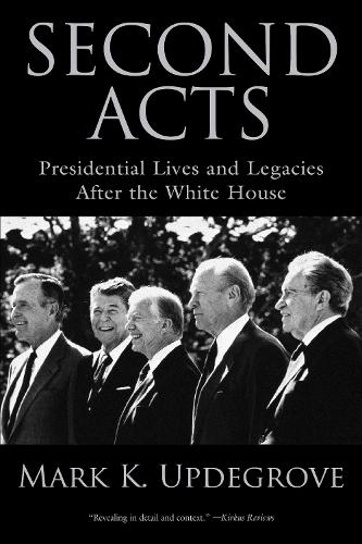 Бумажная книга «Second Acts: Presidential Lives And Legacies After The White House», автор Марк Апдегроув - фото №1