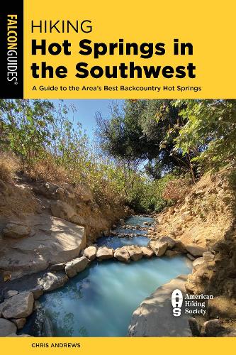 Бумажная книга «Hiking Hot Springs in the Southwest: A Guide to the Area's Best Backcountry Hot Springs», автор Крис Эндрюс - фото №1