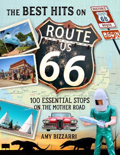 Бумажная книга «The Best Hits on Route 66: 100 Essential Stops on the Mother Road», автор Эми Биззарри - фото №1