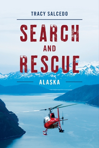 Бумажная книга «Search and Rescue Alaska», автор Трейси Сальседо - фото №1