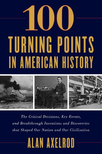Паперова книга «100 Turning Points in American History», автор Алан Аксельрод - фото №1