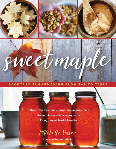 [object Object] «Sweet Maple: Backyard Sugarmaking from Tap to Table» - фото №1