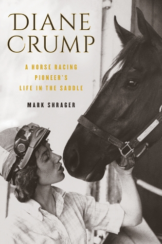 Бумажная книга «Diane Crump: A Horse-Racing Pioneer’s Life in the Saddle», автор Марк Шрагер - фото №1