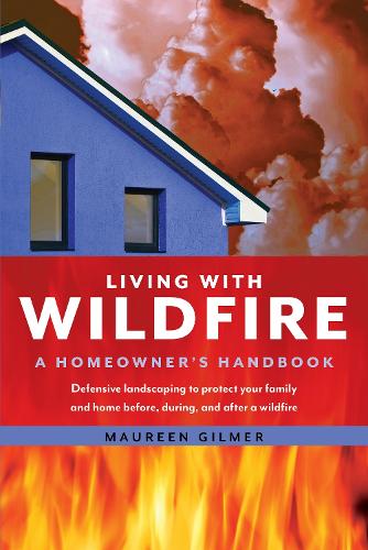 Паперова книга «Living with Wildfire: A Homeowner's Handbook», автор Морін Гілмер - фото №1