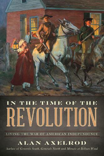 Паперова книга «In the Time of the Revolution: Living the War of American Independence», автор Алан Аксельрод - фото №1