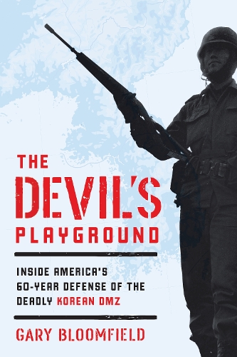 Бумажная книга «The Devil's Playground: Inside America's Defense of the Deadly Korean DMZ», автор Гэри Л. Блумфилд - фото №1