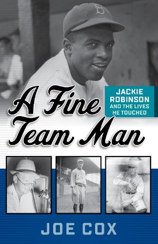 Паперова книга «A Fine Team Man: Jackie Robinson and the Lives He Touched», автор Джо Кокс - фото №1