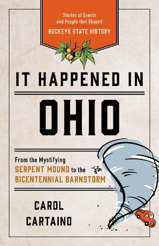 Бумажная книга «It Happened in Ohio: Stories of Events and People that Shaped Buckeye State History», автор Кэрол Картаино - фото №1