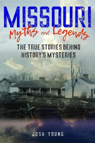 Бумажная книга «Missouri Myths and Legends: The True Stories Behind History's Mysteries», автор Джош Янг - фото №1