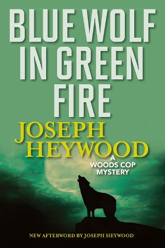 Бумажная книга «Blue Wolf In Green Fire: A Woods Cop Mystery», автор Джозеф Хейвуд - фото №1