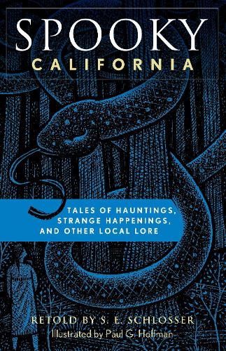 Бумажная книга «Spooky California: Tales Of Hauntings, Strange Happenings, And Other Local Lore», автор С. Е. Шлоссер - фото №1