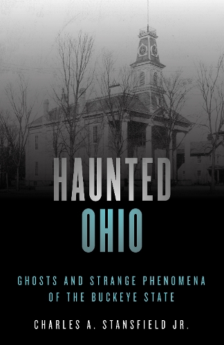Бумажная книга «Haunted Ohio: Ghosts and Strange Phenomena of the Buckeye State», автор Чарльз А. Стэнсфилд - фото №1