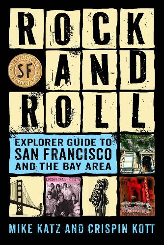 Паперова книга «Rock and Roll Explorer Guide to San Francisco and the Bay Area», авторів Кріспін Котт, Майк Кац - фото №1