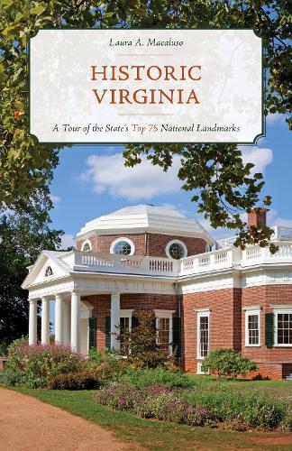 Бумажная книга «Historic Virginia: A Tour of More Than 75 of the State's Top National Landmarks», автор Лаура А. Макалузо - фото №1