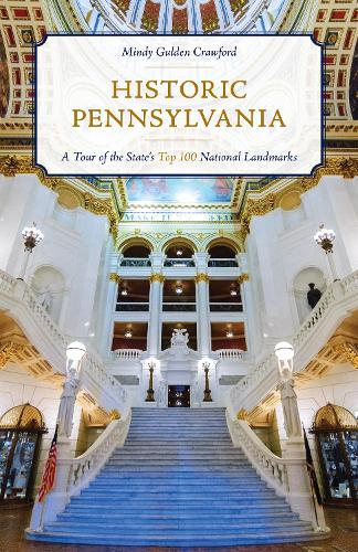 Бумажная книга «Historic Pennsylvania: A Tour of the State's Top 100 National Landmarks», автор Минди Гулден Кроуфорд - фото №1
