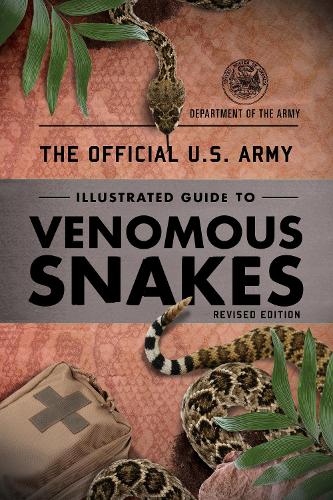 Бумажная книга «The Official U.S. Army Illustrated Guide to Venomous Snakes», автор Министерство Армии США - фото №1