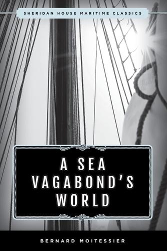 Бумажная книга «A Sea Vagabond's World: Boats and Sails, Distant Shores, Islands and Lagoons», автор Бернар Мойтессье - фото №1