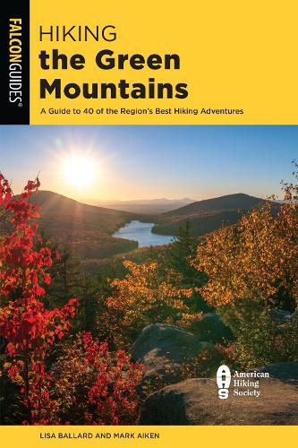 Бумажная книга «Hiking the Green Mountains: A Guide to 40 of the Region's Best Hiking Adventures», авторов Лиза Баллард, Марк Эйкен - фото №1