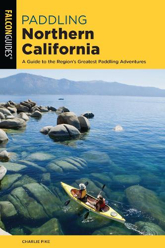 Бумажная книга «Paddling Northern California: A Guide To The Region's Greatest Paddling Adventures», автор Чарльз Пайк - фото №1
