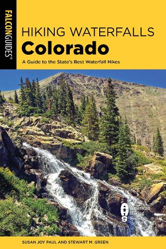 Бумажная книга «Hiking Waterfalls Colorado: A Guide to the State's Best Waterfall Hikes», авторов Стюарт М. Грин, Сьюзен Джой Пол - фото №1