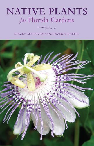 Бумажная книга «Native Plants for Florida Gardens», авторов Нэнси Биссетт, Стейси Матраццо - фото №1