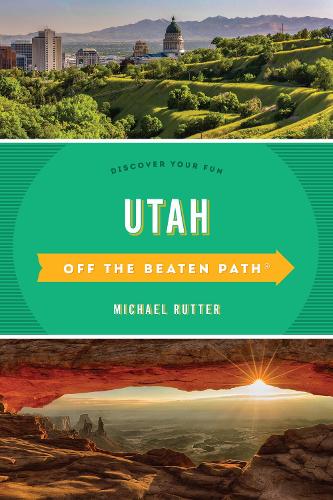 Бумажная книга «Utah Off the Beaten Path: Discover Your Fun», автор Майкл Раттер - фото №1