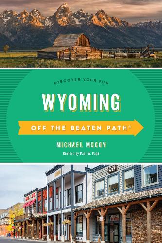 Паперова книга «Wyoming Off the Beaten Path®: Discover Your Fun», автор Майкл МакКой - фото №1