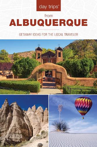 Бумажная книга «Day Trips® from Albuquerque: Getaway Ideas For The Local Traveler», автор Ники Лич - фото №1