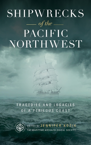 Паперова книга «Shipwrecks of the Pacific Northwest: Tragedies and Legacies of a Perilous Coast», автор Maritime Archaeological Society - фото №1