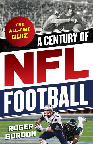 Паперова книга «A Century of NFL Football: The All-Time Quiz», автор Роджер Гордон - фото №1