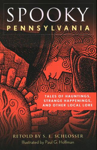 Бумажная книга «Spooky Pennsylvania: Tales Of Hauntings, Strange Happenings, And Other Local Lore», автор С. Е. Шлоссер - фото №1