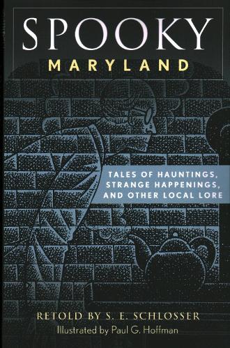 Бумажная книга «Spooky Maryland: Tales of Hauntings, Strange Happenings, and Other Local Lore», автор С. Шлоссер - фото №1