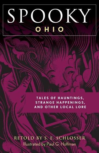 Бумажная книга «Spooky Ohio: Tales Of Hauntings, Strange Happenings, And Other Local Lore», автор С. Е. Шлоссер - фото №1