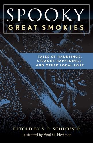 Бумажная книга «Spooky Great Smokies: Tales of Hauntings, Strange Happenings, and Other Local Lore», автор С. Е. Шлоссер - фото №1