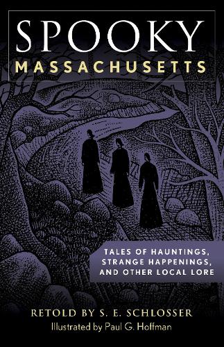 Бумажная книга «Spooky Massachusetts: Tales of Hauntings, Strange Happenings, and Other Local Lore», автор С. Е. Шлоссер - фото №1