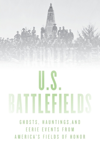Бумажная книга «Haunted U.S. Battlefields: Ghosts, Hauntings, and Eerie Events from America's Fields of Honor», автор Мэри Бет Крэйн - фото №1