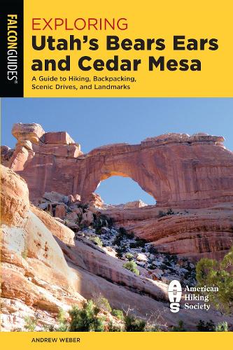 Бумажная книга «Exploring Utah's Bears Ears and Cedar Mesa: A Guide to Hiking, Backpacking, Scenic Drives, and Landmarks», автор Эндрю Вебер - фото №1