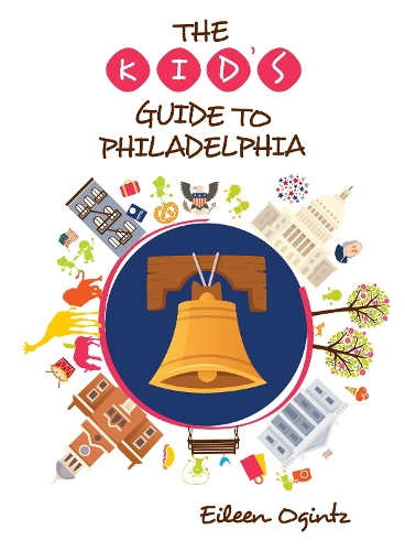 Бумажная книга «The Kid's Guide to Philadelphia», автор Эйлин Огинц - фото №1